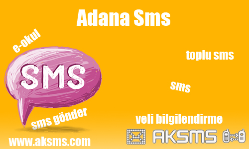 Adana sms,okul sms,e-okul sms,şirket sms,adana toplu sms