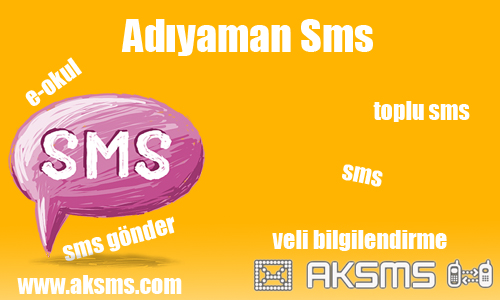 Adıyaman sms,okul sms,e-okul sms,şirket sms,adıyaman toplu sms