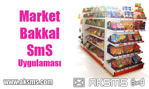 Market ve Bakkallara sms uygulaması