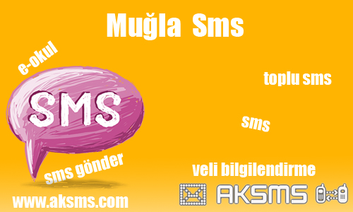 Muğla sms,okul sms,e-okul sms,şirket sms,muğla toplu sms