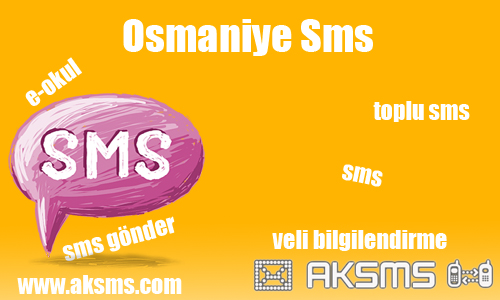 Osmaniye sms,okul sms,e-okul sms,şirket sms,osmaniye toplu sms